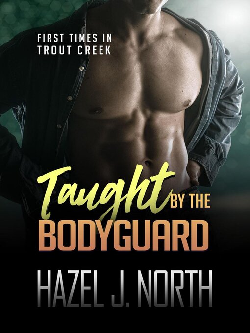 Title details for Taught by the Bodyguard by Hazel J. North - Available
